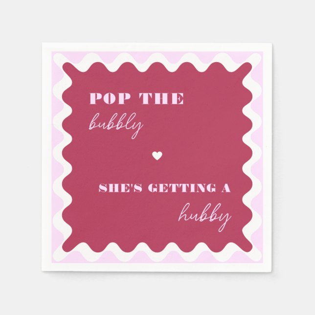 Bold Magenta Pop the Bubbly She's Getting a Hubby Napkin (Front)