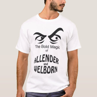 Bold Magic of Allender and Welborn T-Shirt
