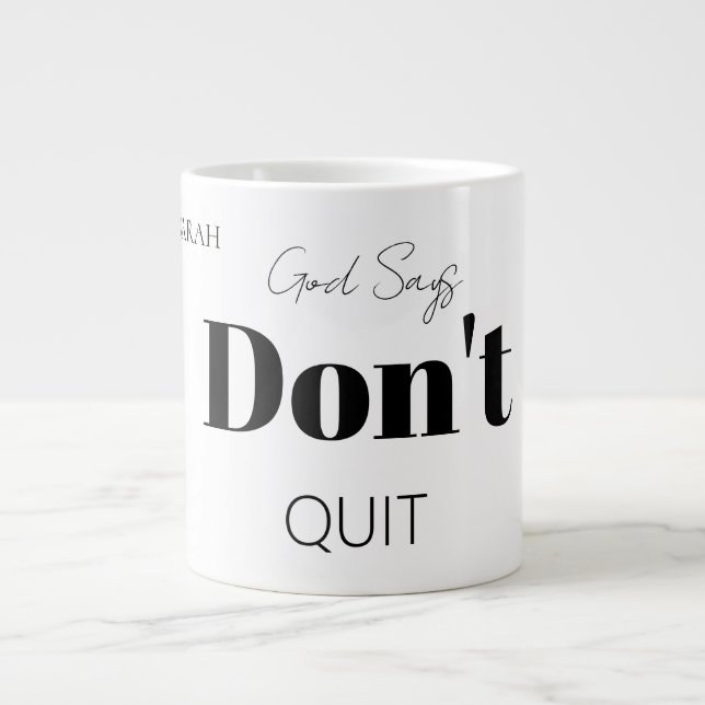 Bold Modern God Says Don't Quit Faith Slogan  Large Coffee Mug (Front)