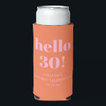 Bold Modern Simple Orange Pink 30th Birthday Party Seltzer Can Cooler<br><div class="desc">Bold Modern Simple Orange Pink 30th Birthday Party Custom Slim Seltzer Can Cooler</div>
