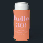 Bold Modern Simple Orange Pink 30th Birthday Party Seltzer Can Cooler<br><div class="desc">Bold Modern Simple Orange Pink 30th Birthday Party Custom Slim Seltzer Can Cooler</div>