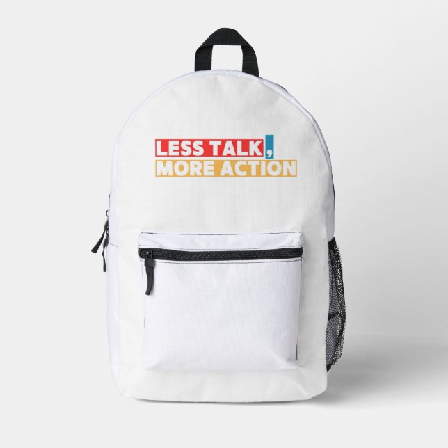 Bold Motivational Quote – Less Talk, More Action Printed Backpack (Front)