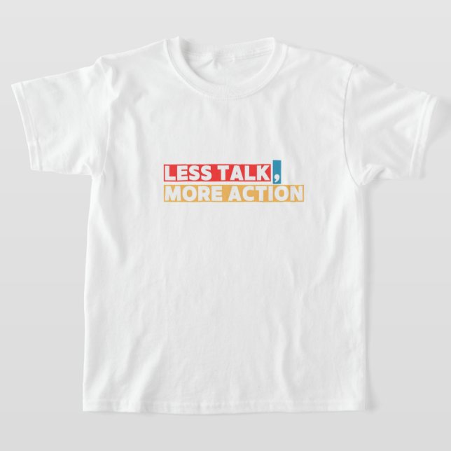 Bold Motivational Quote – Less Talk, More Action T-Shirt (Laydown)