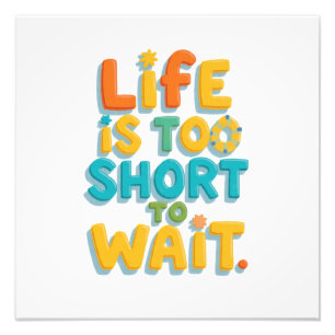 Bold motivational quote playful style photo print
