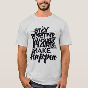 Bold Motivational Typography Design Stay Positive  T-Shirt