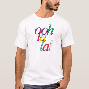 Bold "ooh La la!" in bright multi colours T-Shirt