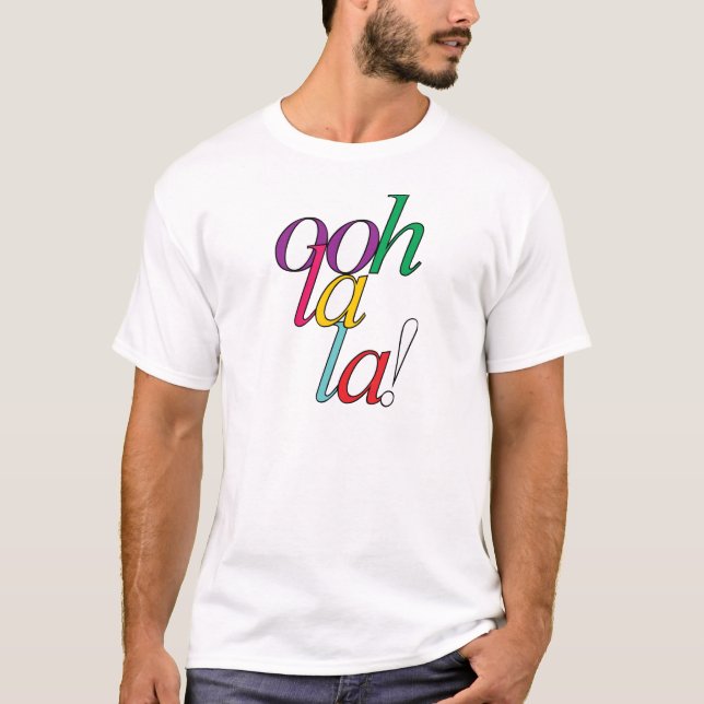 Bold "ooh La la!" in bright multi colours T-Shirt (Front)