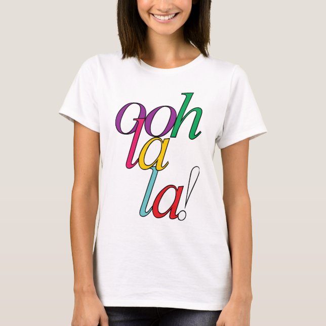 Bold "ooh La la!" in bright multi colours T-Shirt (Front)