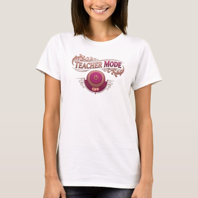 Bold Pink TEACH MODE OFF Custom Shirt (Front)