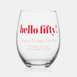 Bold Red Modern 50th Birthday Custom  Stemless Wine Glass<br><div class="desc">Bold Typography Bright Red Modern 50th Birthday Custom Can Cooler</div>