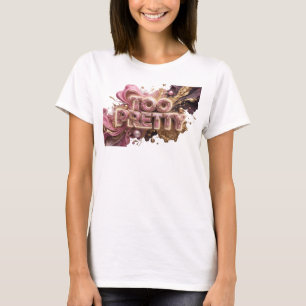 Bold Red TOO PRETTY Tee
