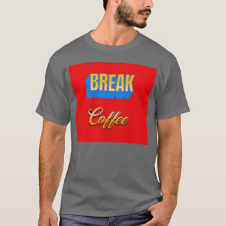 Bold Retro Break Coffee family T-Shirt