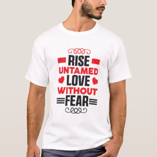 Bold Self-Love Shirt,  Rise Untamed and Fearless T-Shirt