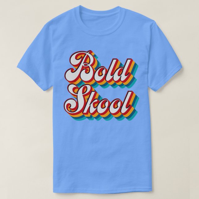 Bold Skool 3 T-Shirt (Design Front)