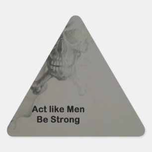Bold Statement: Act Like Men, Be Strong Triangle Sticker