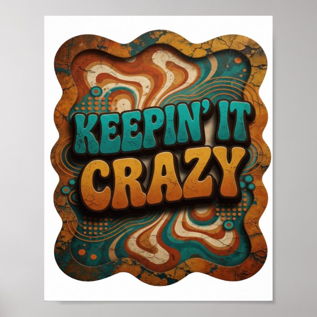 Bold Teal KEEPIN' IT CRAZY Poster (Front)