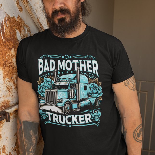 Bold trucker embraced by bad mother trucker T-Shirt (Creator Uploaded)