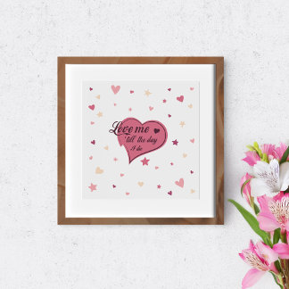 Bold Typography Art. Love Me Till the Day I Die Poster