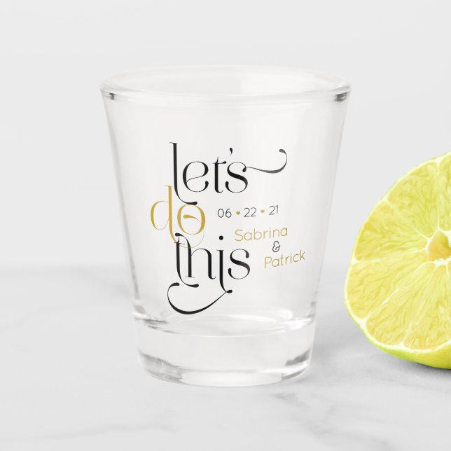 Bold Typography Lets Do This Save the Date Shot Glass (Front)