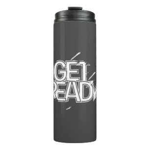 Bold Urban Commuter Thermal Tumbler GET READY
