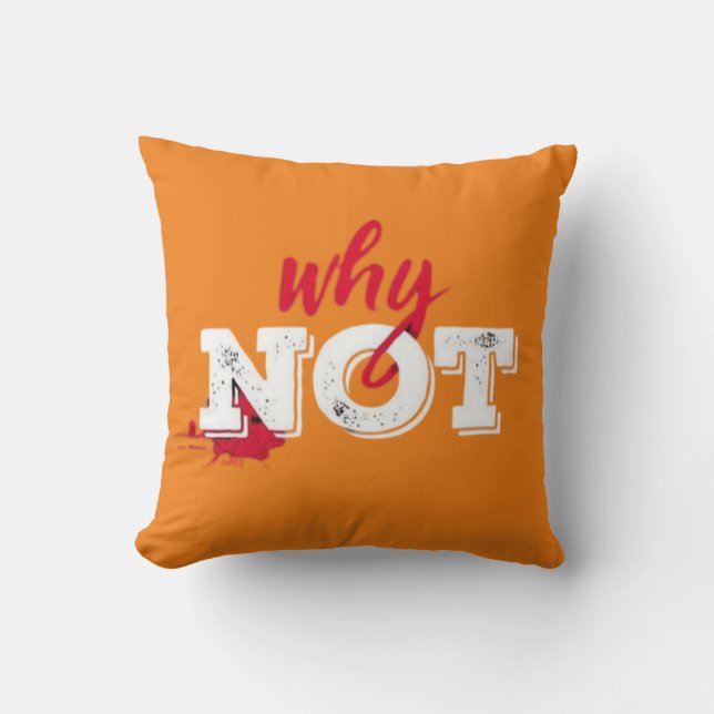 Bold "Why Not" Inspirational Typography Art Cushion (Front)