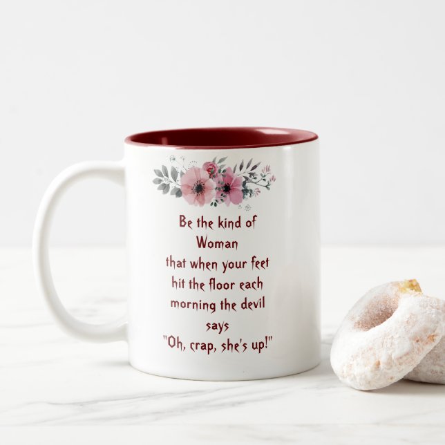 Bold Woman Mug  "Oh Crap She Is Up" (With Donut)