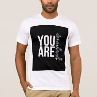 Bold You Are Gorgeous Quote T-Shirt for Men