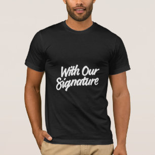 Boldly Yours Signature T-Shirt Unique Style Stat