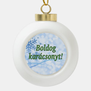 Boldog karácsonyt! Merry Christmas in Hungarian gf Ceramic Ball Christmas Ornament