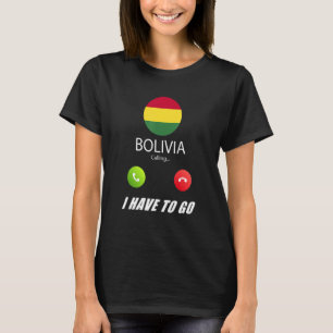 Bolivia Flag Souvenir Bolivia Is Calling Is Callin T-Shirt