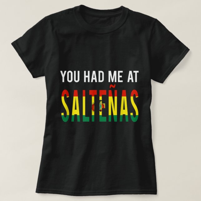 Bolivia Food Saltenas for Bolivianos and Fans of B T-Shirt (Design Front)