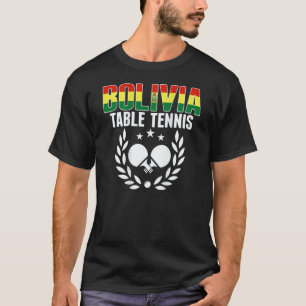 Bolivia Ping Pong Bolivian Table Tennis Suppor T-Shirt