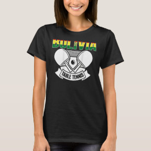 Bolivia Table Tennis Support Bolivian Ping Pong T T-Shirt