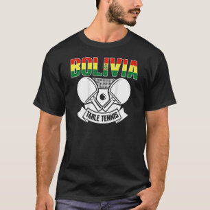 Bolivia Table Tennis Support Bolivian Ping Pong T T-Shirt