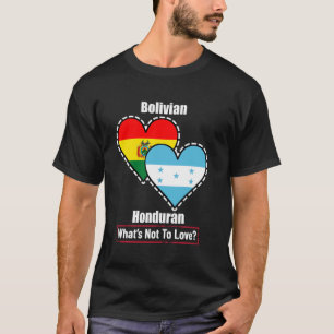 Bolivian Honduran Heart Flags What's Not To Love T-Shirt