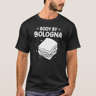 Bologna Meat Italy Sandwich Sausage Baloney Fried T-Shirt