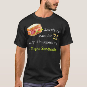 Bologna Sandwich Baloney Sausage Fried Jumbo Day L T-Shirt