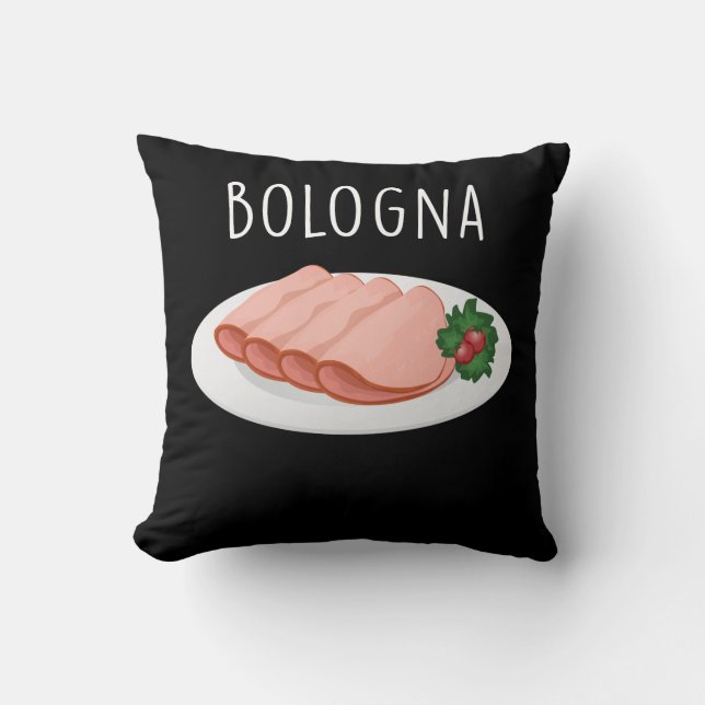 Bologna Sausage Foodie Baloney Mortadella Lover Cushion (Front)