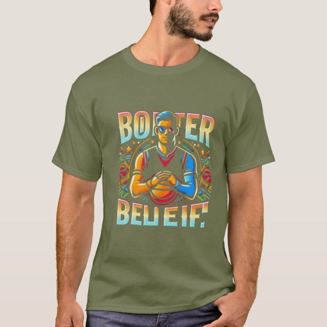 Bolster Belief-BoldDesign T-Shirt (Front)