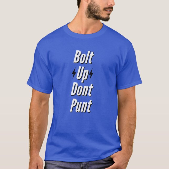 Bolt Up Dont Punt Dark Style 01 T-Shirt (Front)