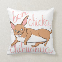 Bom Chicka Chihuahua Funny Dog Pun Pillow