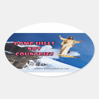 Bomb Hills Not Countries Oval Sticker