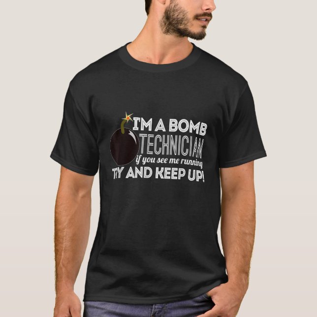 Bomb Technician Funny If You See Me Running T-Shirt (Front)
