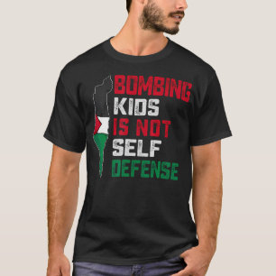 Bombing Kids Is Not Self Defence Palestine Flag Vi T-Shirt