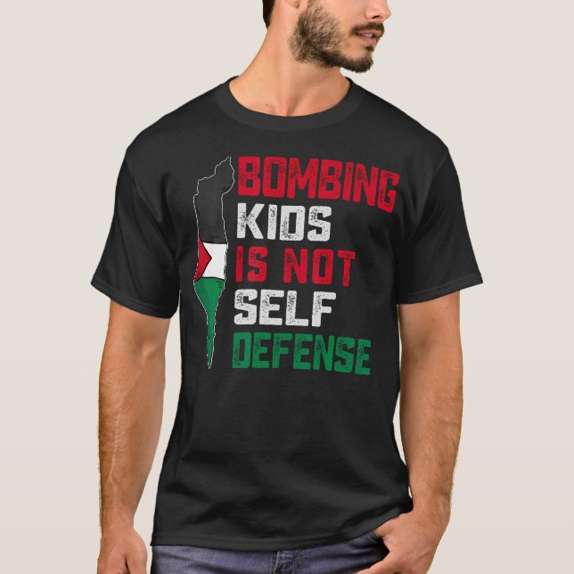 Bombing Kids Is Not Self Defence Palestine Flag Vi T-Shirt (Front)