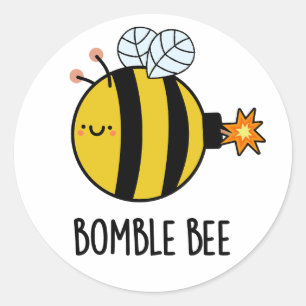 Bomble Bee Funny Bumblebee Bomb Pun  Classic Round Sticker