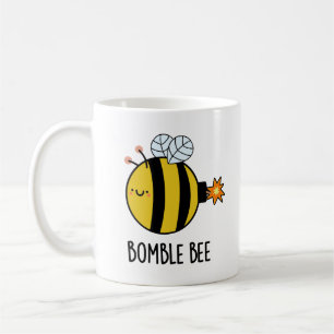 Bomble Bee Funny Bumblebee Bomb Pun  Coffee Mug