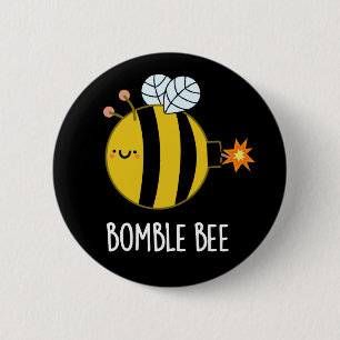 Bomble Bee Funny Bumblebee Bomb Pun Dark BG 6 Cm Round Badge