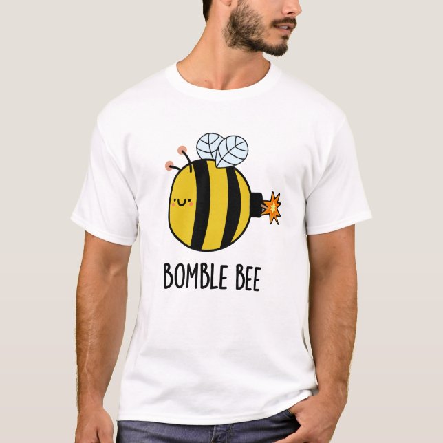 Bomble Bee Funny Bumblebee Bomb Pun  T-Shirt (Front)