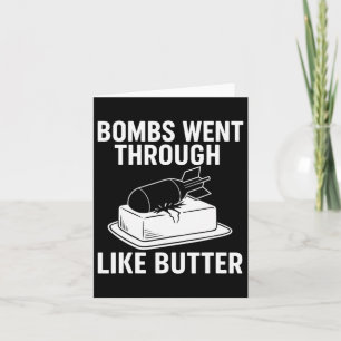 Bombs Like Butter – Funny Political Quotes Trump T Card
